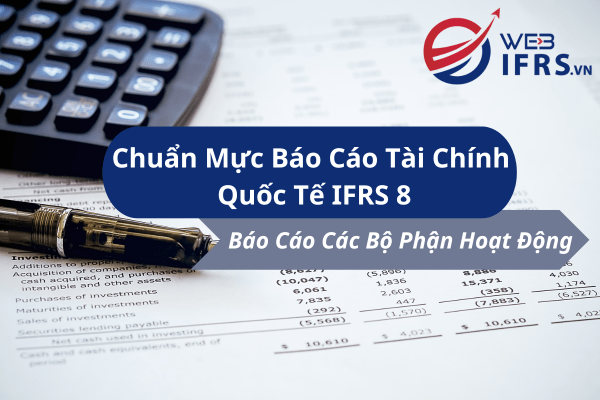 Chuẩn Mực Báo Cáo Tài Chính Quốc Tế IFRS 8 - Báo Cáo Các Bộ Phận Hoạt Động-min.png